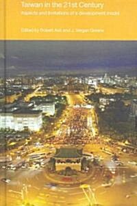 Taiwan in the 21st Century : Aspects and Limitations of a Development Model (Hardcover)