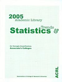 Academic Library Trends & Statistics for Carnegie Classification: Associates Colleges (Paperback, 2005)