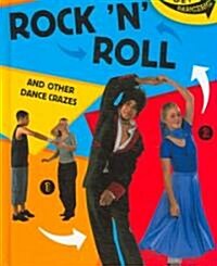Rock n Roll: And Other Dance Crazes (Library Binding)