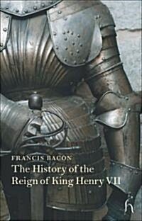 The History of the Reign of King Henry VII (Paperback)