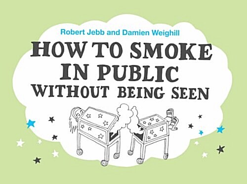 How to Smoke in Public Without Being Seen (Paperback)