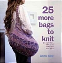 25 More Bags to Knit (Hardcover, Spiral)