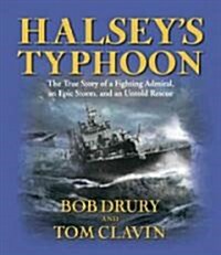 Halseys Typhoon: The True Story of a Fighting Admiral, an Epic Storm, and an Untold Rescue (Audio CD)