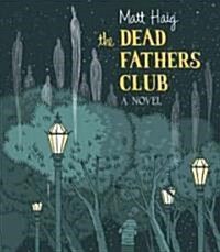 The Dead Fathers Club (Audio CD)