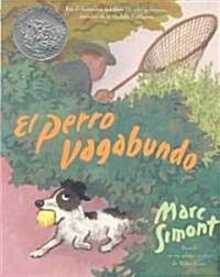 El Perro Vagabundo: The Stray Dog (Spanish Edition), a Caldecott Honor Award Winner (Paperback)