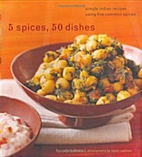 [중고] 5 Spices, 50 Dishes: Simple Indian Recipes Using Five Common Spices (Paperback)