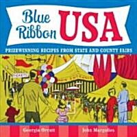 Blue Ribbon USA: Prizewinning Recipes from State and County Fairs (Hardcover)