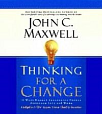 Thinking for a Change: 11 Ways Highly Successful People Approach Life and Work (Audio CD)