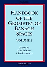 Handbook of the Geometry of Banach Spaces: Volume 2 (Hardcover)