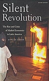 Silent Revolution: The Rise and Crisis of Market Economics in Latin America- 2nd Edition (Paperback, 2)