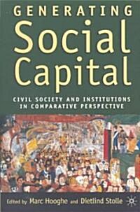 Generating Social Capital: Civil Society and Institutions in Comparative Perspective (Paperback)