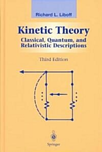 Kinetic Theory: Classical, Quantum, and Relativistic Descriptions (Hardcover, 3, 2003)