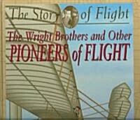 The Wright Brothers and Other Pioneers of Flight (Library Binding)