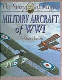 Military Aircraft of Wwi (Library Binding)