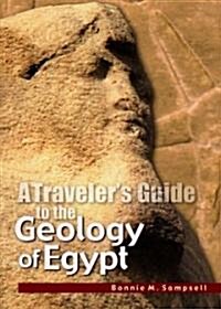 A Travelers Guide to the Geology of Egypt (Paperback)