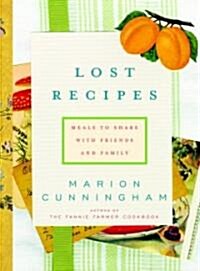 Lost Recipes: Meals to Share with Friends and Family: A Cookbook (Hardcover)