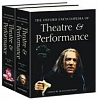 The Oxford Encyclopedia of Theatre and Performance : Print and e-reference editions available (Multiple-component retail product)