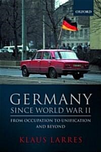 Germany Since World War II : From Occupation to Unification and Beyond (Paperback)