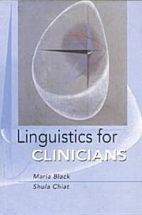 Linguistics for Clinicians : A Practical Introduction (Paperback)