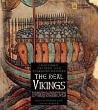 The Real Vikings: Craftsman, Traders, and Fiercesome Raiders (Hardcover)