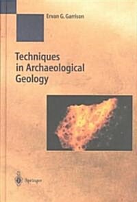 Techniques in Archaeological Geology (Hardcover)