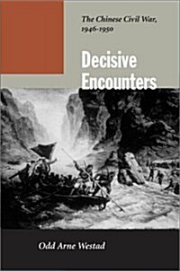 Decisive Encounters: The Chinese Civil War, 1946-1950 (Paperback)
