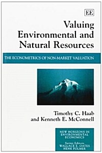 Valuing Environmental and Natural Resources : The Econometrics of Non-market Valuation (Paperback)