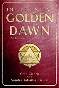 The Essential Golden Dawn: An Introduction to High Magic (Paperback)