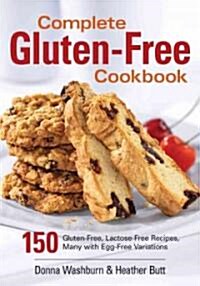 Complete Gluten-Free Cookbook: 150 Gluten-Free, Lactose-Free Recipes, Many with Egg-Free Variations (Paperback)