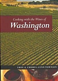 Cooking With the Wines of Washington (Paperback)