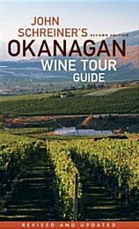 John Schreiners Okanagan Wine Tour Guide (Paperback, 2, Revised and Upd)