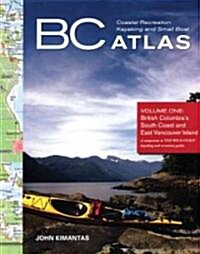 B.C. Coastal Recreation Kayaking and Small Boat Atlas (Paperback)