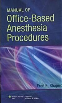 Manual of Office-Based Anesthesia Procedures (Paperback, 1st)