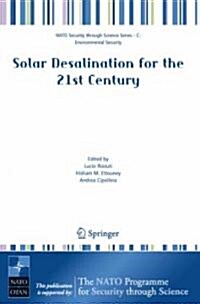 Solar Desalination for the 21st Century: A Review of Modern Technologies and Researches on Desalination Coupled to Renewable Energies (Paperback, 2007)
