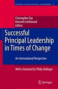 Successful Principal Leadership in Times of Change: An International Perspective (Hardcover, 2007)