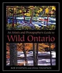 An Artists and Photographers Guide to Wild Ontario (Paperback)
