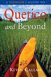 A Paddlers Guide to Quetico and Beyond (Paperback)