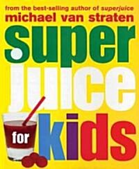 Superjuice for Kids (Paperback, 1st)