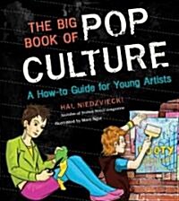 The Big Book of Pop Culture: A How-To Guide for Young Artists (Paperback)