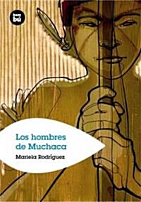 Los Hombres de Muchaca (Paperback)