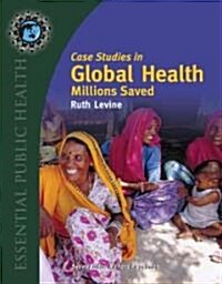 Case Studies in Global Health: Millions Saved: Millions Saved (Paperback)
