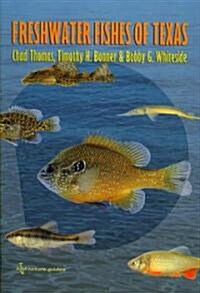 Freshwater Fishes of Texas: A Field Guide (Paperback)