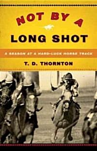 Not by a Longshot (Hardcover)
