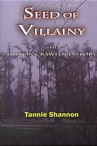 Seed of Villainy: The Hilton Crawford Story (Paperback)