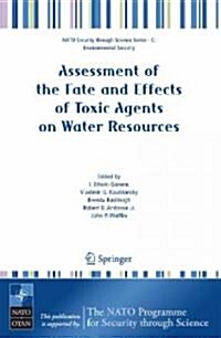 Assessment of the Fate and Effects of Toxic Agents on Water Resources (Hardcover, 2007)