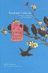 Randolph Caldecott: His Books and Illustrations for Young Readers (Hardcover, UK)