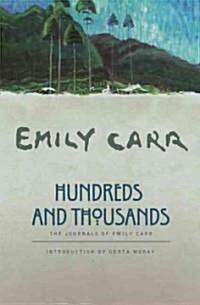 Hundreds and Thousands: The Journals of Emily Carr (Paperback)