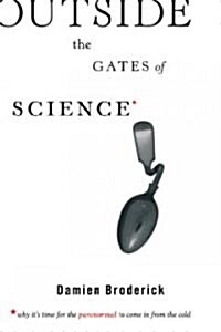 Outside the Gates of Science (Paperback)