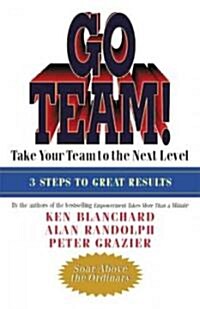 Go Team!: Take Your Team to the Next Level (Paperback)