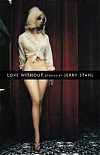 Love Without (Paperback)